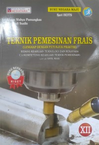 Image of Teknik Pemesinan Frasi C3 (Kompetensi Keahlian Teknik Pemesinan) untuk SMK/MAK Kelas XII