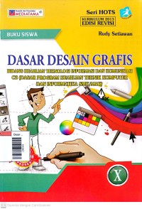 Image of Dasar desain grafis X / bidang keahlian teknologi informasi dan komunikasi C2 ( dasar prgram keahlian teknik komputer dan informatika SMK/MAK