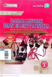 Image of Dasar listrik dan elektronika X / bidang keahlian teknologi dan rekayasa C2 ( dsaar program keahlian teknik kelistrikan SMK/MAK