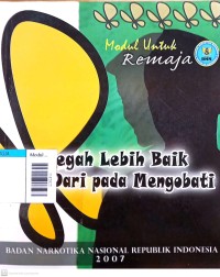 Image of Modul untuk remaja: mencegah lebih baik dari pada mengobati
