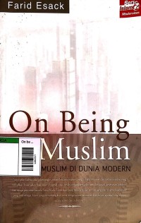 Image of On being a muslim: menjadi muslim di dunia modern