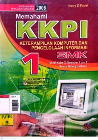 Image of Memahami KKPI (Keterampilan Komputer dan Pengelolaan Informasi) SMK Untuk Kelas X, Semester 1 dan 2 Jilid 1