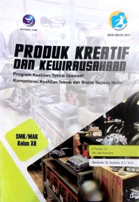 Image of Produk Kreatif dan Kewirausahaan: Program Keahlian Teknik Otomotif Kompetensi Keahlian Teknik dan Bisnis Sepeda Motor XII
