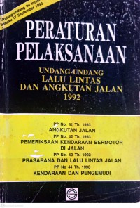 Image of Peraturan Pelaksanaan Undang-Undang Lalu Lintas dan Angkutan Jalan 1992