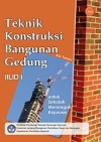 Image of Buku Teknik Konstruksi Bangunan Gedung Jilid 1 Kelas 10 SMK
