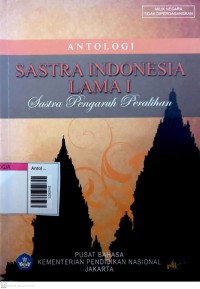Antologi sastra indonesia lama I sastra pengaruh peralihan