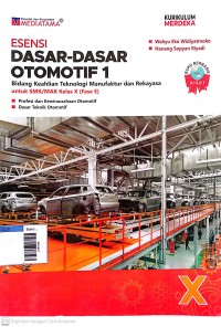 Image of Esensi dasar-dasar otomotif 1 bidang keahlian teknologi manufaktur dan rekayasa SMK/MAK kls X
