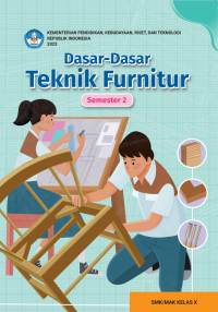 Image of Dasar-Dasar Teknik Furnitur untuk SMK/MAK Kelas X Semester 2