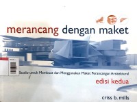 Image of Merancang dengan maket / panduan studio untuk membuat dan menggunakan maket perancangan arpsitektur edisi kedua