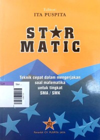 Image of Star Matic  : Teknik cepat dalam mengerjakan soal matematika untuk tingkar SMA/SMK